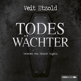 Sesli kitap Todeswächter  - yazar Veit Etzold   - seslendiren Nicole Engeln