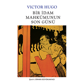 Sesli kitap Bir İdam Mahkumunun Son Günü  - yazar Victor Hugo   - seslendiren Özgür Varul