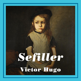 Sesli kitap Sefiller  - yazar Victor Hugo   - seslendiren Dilek Gürel