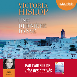 Sesli kitap Une dernière danse  - yazar Victoria Hislop   - seslendiren Laëtitia Lefebvre