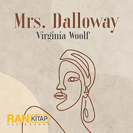 Sesli kitap Mrs. Dalloway  - yazar Virginia Woolf   - seslendiren Gülsüm Soydan