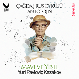 Sesli kitap Çağdaş Rus Öyküleri - Mavi ve Yeşil  - yazar Yuriy Pavloviç Kazakov   - seslendiren Mehmet Atay