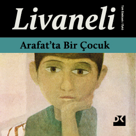 Sesli kitap Arafat'ta Bir Çocuk  - yazar Zülfü Livaneli   - seslendiren Ahmet Sarsılmaz