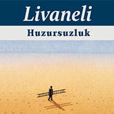 Sesli kitap Huzursuzluk  - yazar Zülfü Livaneli   - seslendiren Levent Can